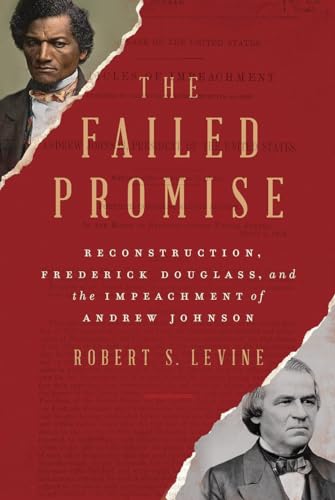 cover image The Failed Promise: Reconstruction, Frederick Douglass, and the Impeachment of Andrew Johnson