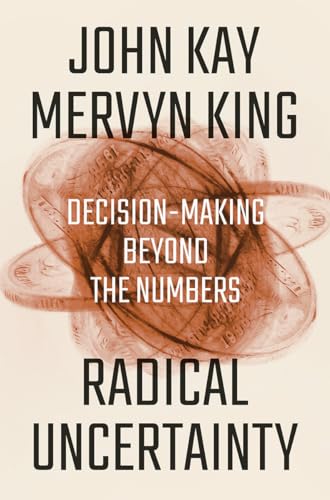 cover image Radical Uncertainty: Decision-Making Beyond the Numbers