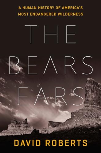 cover image The Bears Ears: A Human History of America’s Most Endangered Wilderness