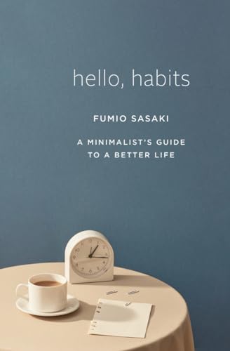 cover image Hello, Habits: A Minimalist’s Guide to a Better Life