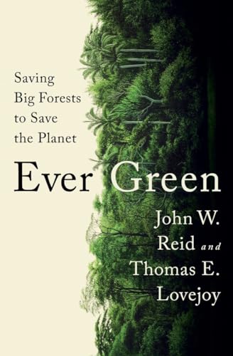 cover image Ever Green: Saving Big Forests to Save the Planet