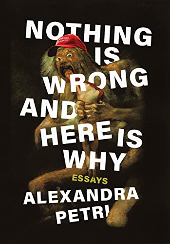 cover image Nothing Is Wrong and Here Is Why: Essays