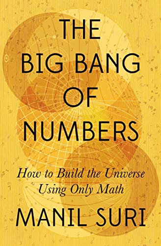 cover image The Big Bang of Numbers: How to Build the Universe Using Only Math