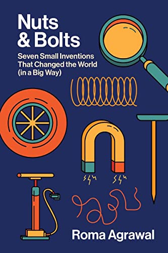 cover image Nuts and Bolts: Seven Small Inventions That Changed the World in a Big Way