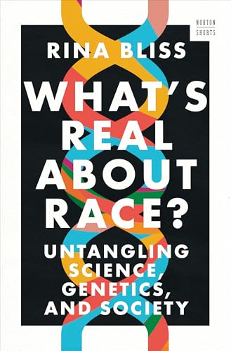 cover image What’s Real About Race?: Untangling Science, Genetics, and Society