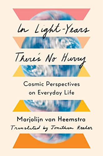 cover image In Light-Years There’s No Hurry: Cosmic Perspectives on Everyday Life