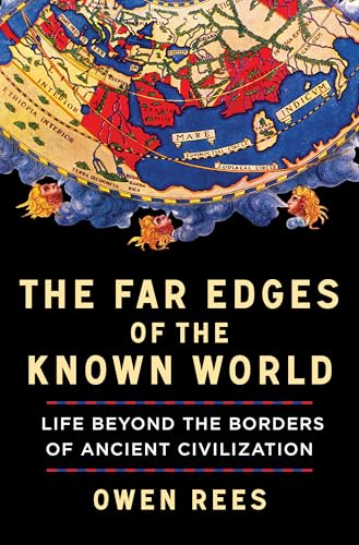 cover image The Far Edges of the Known World: Life Beyond the Borders of Ancient Civilization