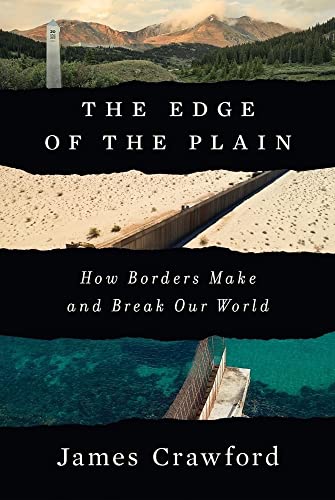 cover image The Edge of the Plain: How Borders Make and Break Our World
