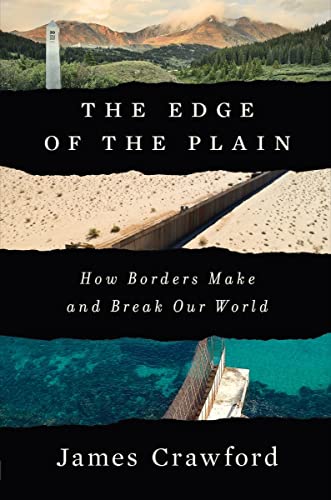 cover image The Edge of the Plain: How Borders Make and Break Our World