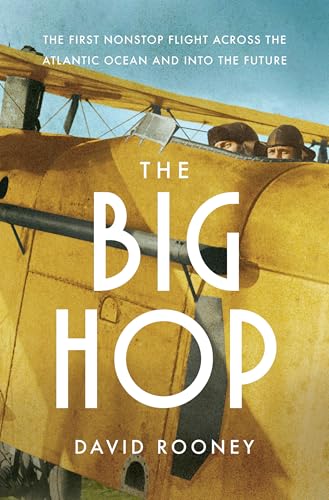 cover image The Big Hop: The First Nonstop Flight Across the Atlantic Ocean and Into the Future