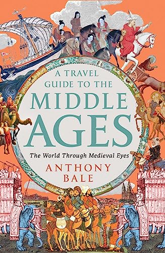 cover image A Travel Guide to the Middle Ages: The World Through Medieval Eyes