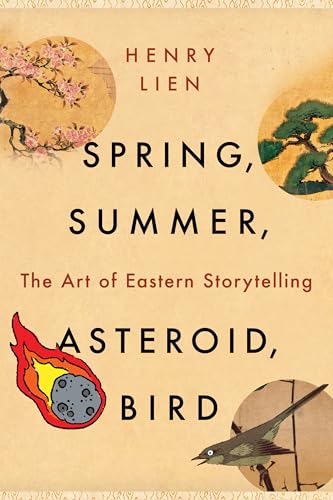 cover image Spring, Summer, Asteroid, Bird: The Art of Eastern Storytelling