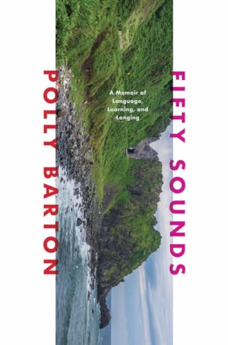 cover image Fifty Sounds: A Memoir of Language, Learning, and Longing