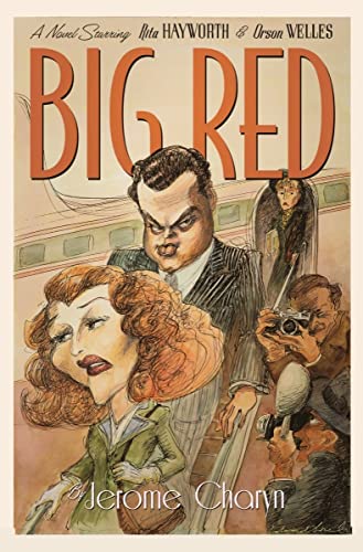 cover image Big Red: A Novel Starring Rita Hayworth & Orson Welles