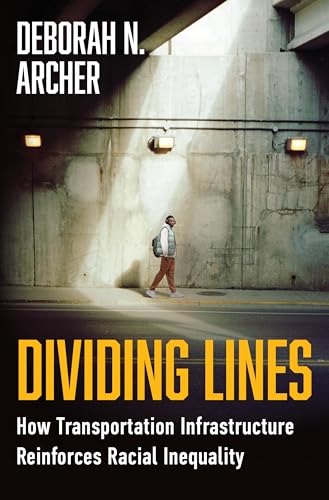 cover image Dividing Lines: How Transportation Infrastructure Reinforces Racial Inequality