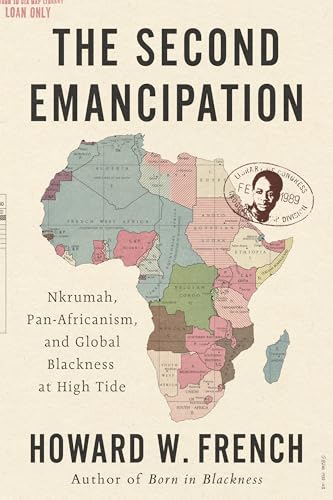 cover image The Second Emancipation: Nkrumah, Pan-Africanism, and Global Blackness at High Tide
