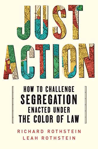 cover image Just Action: How to Challenge Segregation Enacted Under the Rule of Law