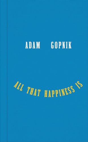 cover image All That Happiness Is: Some Words on What Matters
