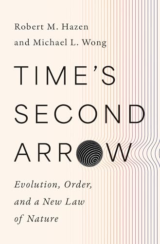 cover image Time’s Second Arrow: Evolution, Order, and a New Law of Nature