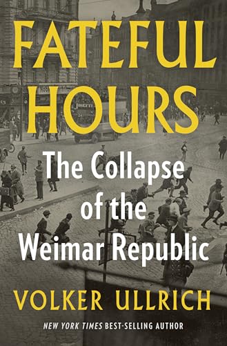 cover image Fateful Hours: The Collapse of the Weimar Republic