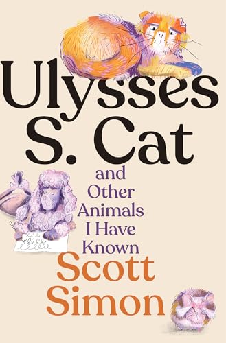 cover image Ulysses S. Cat and Other Animals I Have Known