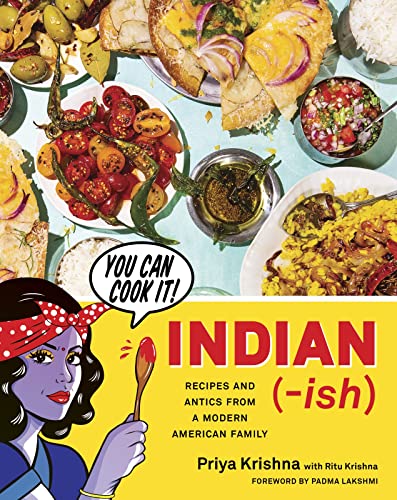cover image Indian-ish: Recipes and Antics from a Modern American Family