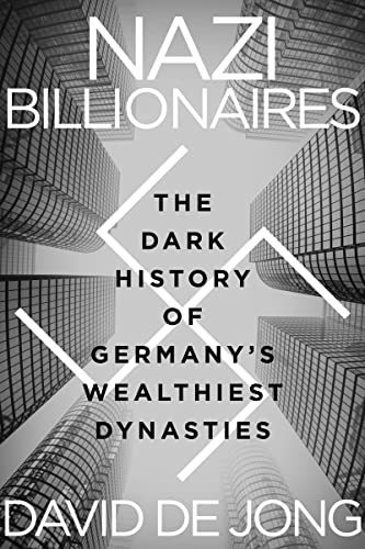 cover image Nazi Billionaires: The Dark History of Germany’s Wealthiest Dynasties