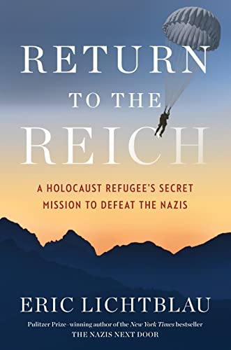 cover image Return to the Reich: A Holocaust Refugee’s Secret Mission to Defeat the Nazis