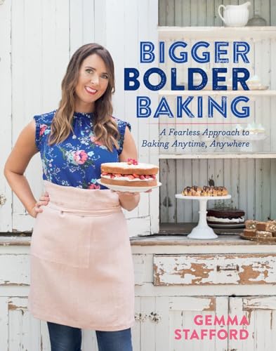 cover image Bigger Bolder Baking: A Fearless Approach to Baking Anytime, Anywhere