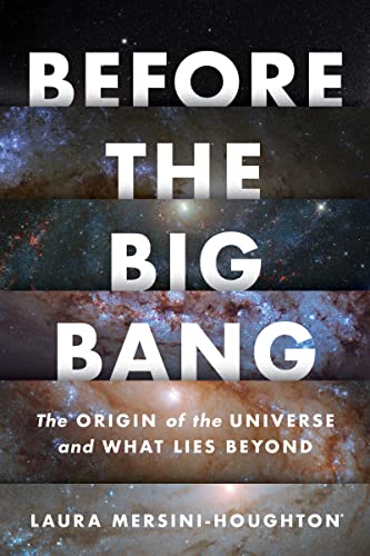 cover image Before the Big Bang: The Origin of the Universe and What Lies Beyond