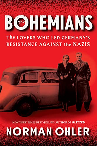 cover image The Bohemians: The Lovers Who Led Germany’s Resistance Against the Nazis