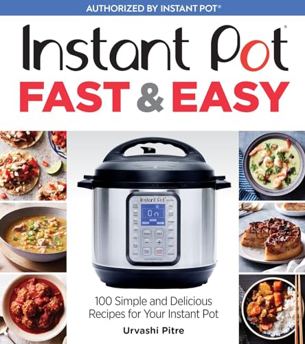 cover image Instant Pot Fast & Easy: 100 Simple and Delicious Recipes for Your Instant Pot
