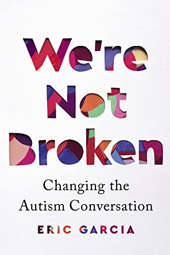 cover image We’re Not Broken: Changing the Autism Conversation