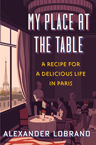 cover image My Place at the Table: A Recipe for a Delicious Life in Paris
