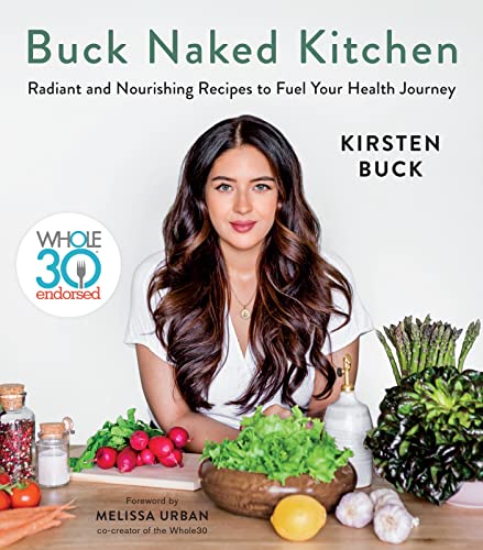 cover image Buck Naked Kitchen: Radiant and Nourishing Recipes to Fuel Your Health Journey