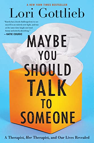 cover image Maybe You Should Talk to Someone: A Therapist, Her Therapist, and Our Lives Revealed 