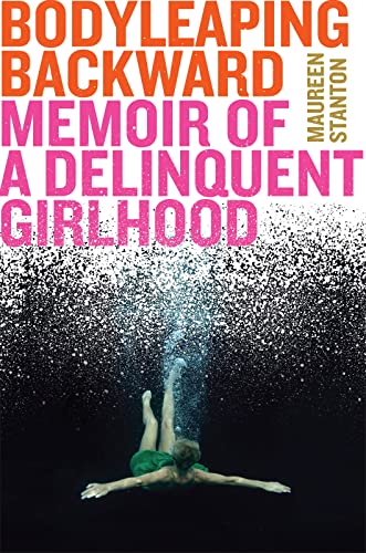 cover image Body Leaping Backward: Memoir of a Delinquent Girlhood