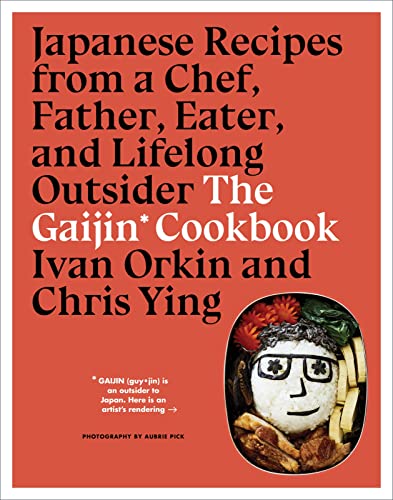 cover image The Gaijin Cookbook: Japanese Recipes from a Chef, Father, Eater, and Lifelong Outsider
