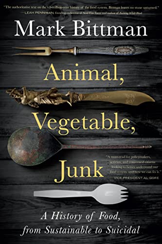 cover image Animal, Vegetable, Junk: A History of Food, from Sustainable to Suicidal