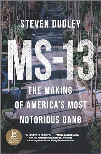 cover image MS-13: The Making of America’s Most Notorious Gang