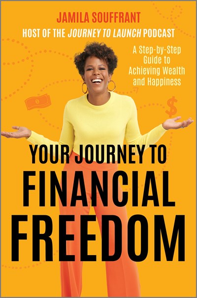 cover image Your Journey to Financial Freedom: A Step-by-Step Guide to Achieving Wealth and Happiness
