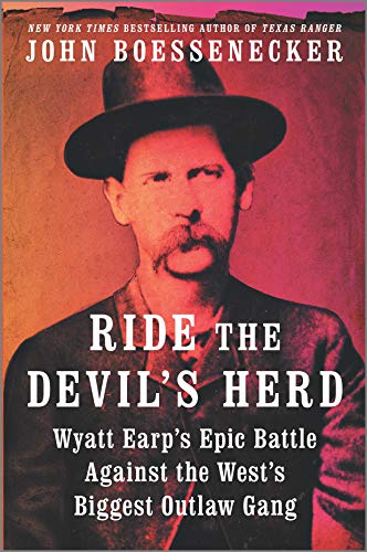cover image Ride the Devil’s Herd: Wyatt Earp’s Epic Battle Against the West’s Biggest Outlaw Gang