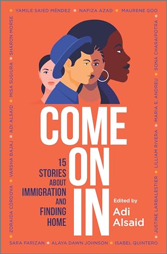 cover image Come On In: 15 Stories About Immigration and Finding Home