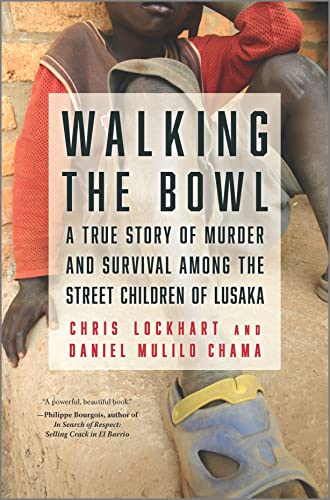 cover image Walking the Bowl: A True Story of Murder and Survival Among the Street Children of Lusaka 