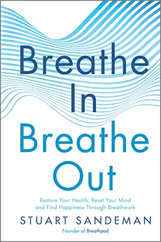 cover image Breathe in, Breathe Out: Restore Your Health, Reset Your Mind and Find Happiness Through Breathwork