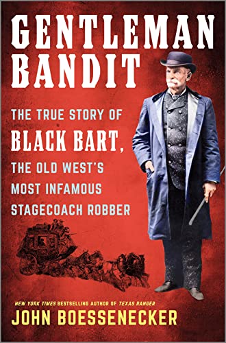 cover image Gentleman Bandit: The True Story of Black Bart, the Old West’s Most Infamous Stagecoach Robber
