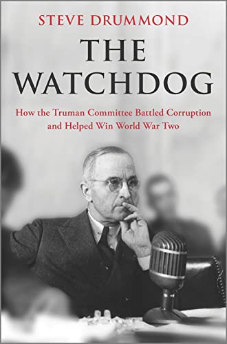cover image The Watchdog: How the Truman Committee Battled Corruption and Helped Win World War Two
