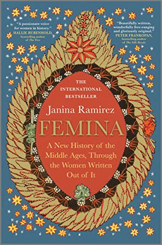 cover image Femina: A New History of the Middle Ages, Through the Women Written Out of It