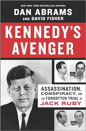cover image Kennedy’s Avenger: Assassination, Conspiracy, and the Forgotten Trial of Jack Ruby