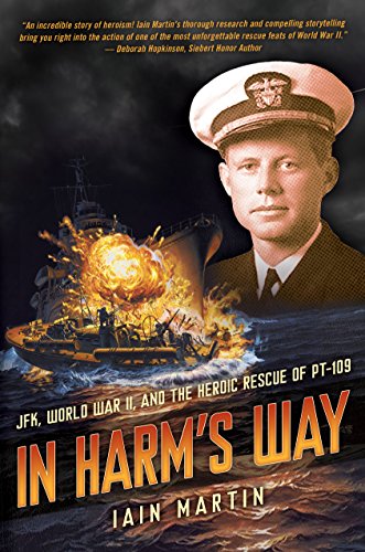 cover image In Harm’s Way: JFK, World War II, and the Heroic Rescue of PT 109